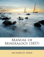 Manual of Mineralogy (1857)