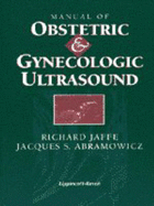 Manual of Obstetric and Gynecologic Ultrasound - Jaffe, Richard, MD, and Abramowicz, Jacques S