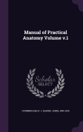 Manual of Practical Anatomy Volume v.1