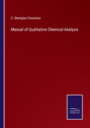 Manual of Qualitative Chemical Analysis