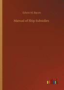 Manual of Ship Subsidies