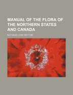 Manual of the flora of the northern states and Canada
