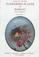 Manual of the Flowering Plants of Hawaii: Revised Edition