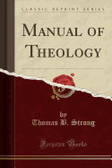 Manual of Theology (Classic Reprint)