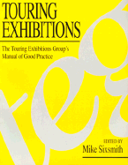 Manual of Touring Exhibitions: The Touring Exhibitios Group's Manual of Good Practice