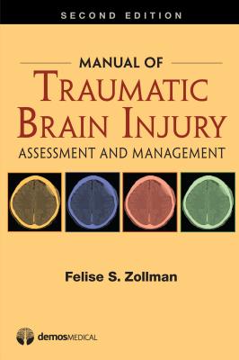 Manual of Traumatic Brain Injury: Assessment and Management - Zollman, Felise S, MD (Editor)