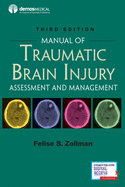 Manual of Traumatic Brain Injury, Third Edition: Assessment and Management