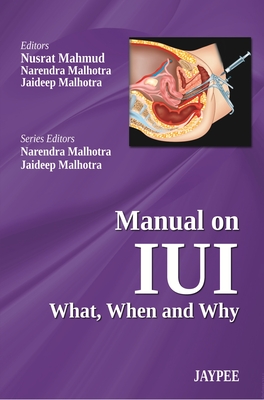 Manual on IUI: What, When and Why - Mahmud, Nusrat, and Malhotra, Narendra, and MalhotraJaideep