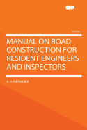 Manual on Road Construction for Resident Engineers and Inspectors