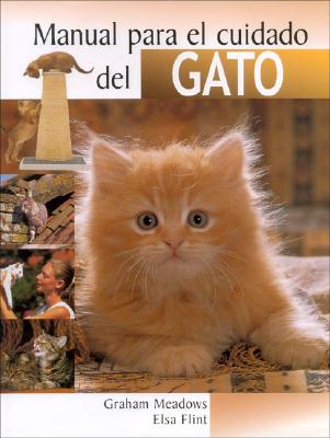 Manual Para El Cuidado del Gato - Meadows, Graham, and Flint, Elsa