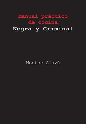 Manual prctico de cocina Negra y Criminal - Clave, Montse