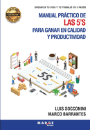 Manual prctico de las 5'S para ganar en calidad y productividad: Organiza tu vida y tu trabajo en 5 pasos