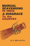 Manual Scavenging in India: A Disgrace to the Country