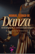 Manual Terico de Danza Ministerial y Danza Congregacional