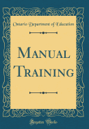 Manual Training (Classic Reprint)