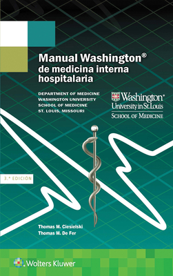 Manual Washington de Medicina Interna Hospitalaria - Ciesielski, Thomas