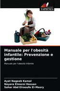 Manuale per l'obesit? infantile: Prevenzione e gestione