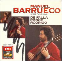 Manuel Barrueco Plays De Falla, Ponce, Rodrigo - Manuel Barrueco (guitar)