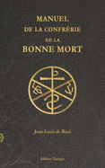 Manuel de la Confr?rie de la Bonne Mort