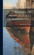 Manuel de Matelotage Et de Manoeuvre...