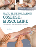 Manuel de Palpation Osseuse Et Musculaire, 3e ?dition