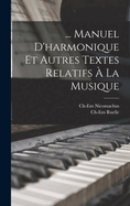 ... Manuel D'harmonique Et Autres Textes Relatifs  La Musique