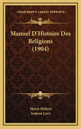 Manuel D'Histoire Des Religions (1904)