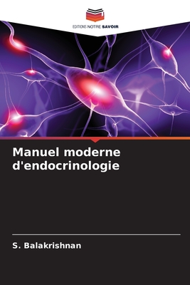 Manuel moderne d'endocrinologie - Balakrishnan, S