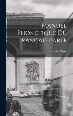 Manuel Phontique Du Franais Parl - Nyrop, Kristoffer