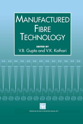 Manufactured Fibre Technology - Gupta, V B (Editor), and Kothari, V K (Editor)