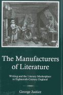 Manufacturers of Literature: Writing and the Literary Marketplace in Eighteenth-Century England