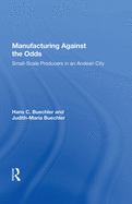 Manufacturing Against The Odds: The Dynamics Of Gender, Class, And Economic Crises Among Small-scale Producers