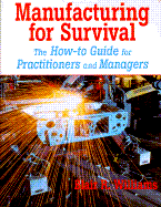 Manufacturing for Survival: The How-To Guide for Practitioners and Managers