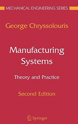 Manufacturing Systems: Theory and Practice - Chryssolouris, George