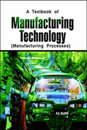 Manufacturing Technology: Manufacturing Processes