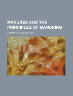 Manures and the Principles of Manuring