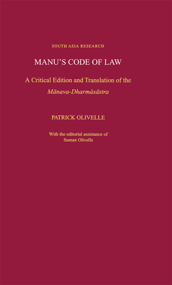 Manu's Code of Law: A Critical Edition and Translation of the M-Anava-Dharma[-Astra - Olivelle, Patrick, and Olivelle, Suman