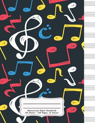 Manuscript Paper Notebook: 60 Sheets 120 Pages 12 Staves Empty Staff, Manuscript Sheets Notation Paper For Composing For Musicians, Students, Songwriting. Book Notebook Journal 8.5x11 - Publishing, Paper Kate