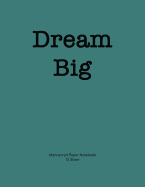 Manuscript Paper Notebook: Manuscript Paper Notebook: 'dream Big'. Soft Teal Cover, 110 Pages 8.5x11, 12 Stave