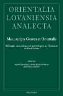 Manuscripta Graeca Et Orientalia: Melanges Monastiques Et Patristiques En L'Honneur de Paul Gehin