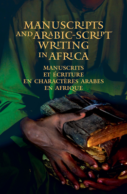 Manuscripts and Arabic-script writing in Africa - Stewart, Charles C. (Editor), and Binebine, Ahmed Chaouki (Editor)