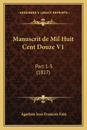 Manuscrit de Mil Huit Cent Douze V1: Part 1-5 (1827)