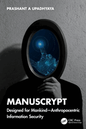 Manuscrypt: Designed for Mankind - Anthropocentric Information Security