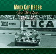 Manx Car Races: The Golden Years 1904-1953 -- Volume 1