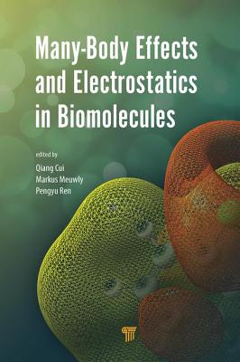 Many-Body Effects and Electrostatics in Biomolecules - Cui, Qiang (Editor), and Meuwly, Markus (Editor), and Ren, Pengyu (Editor)