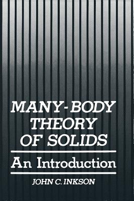 Many-Body Theory of Solids: An Introduction - Inkson, John C