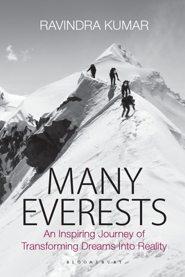 Many Everests: An Inspiring Journey of Transforming Dreams Into Reality - Kumar, Ravindra