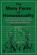 Many Faces of Homosexuality: Anthropological Approaches to Homosexual
