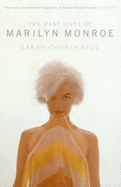 Many Lives of Marilyn Monroe - Churchwell, Sarah