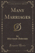 Many Marriages (Classic Reprint)